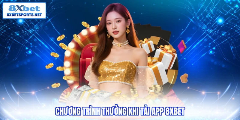Link 8XBET Chính Thức - Kết Nối An Toàn Giải Trí Đỉnh Cao Chương trình thưởng khi tải app 8XBET